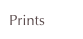 Prints